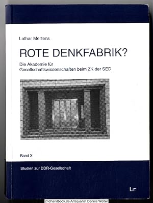 Seller image for Rote Denkfabrik? : die Akademie fr Gesellschaftswissenschaften beim ZK der SED for sale by Dennis Wolter
