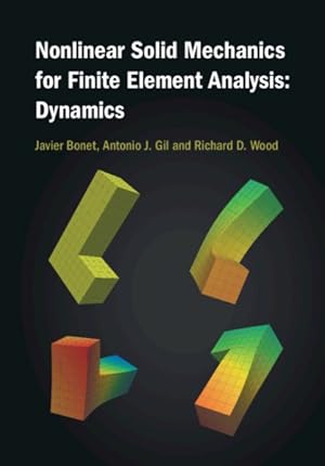 Seller image for Nonlinear Solid Mechanics for Finite Element Analysis : Dynamics for sale by GreatBookPricesUK