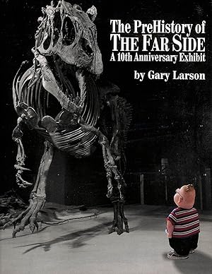 PreHistory Of The Far Side: 10th Anniversary Exhibit