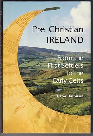 Image du vendeur pour Pre-Christian Ireland; from the first Settlers to the Early celts mis en vente par Broadwater Books