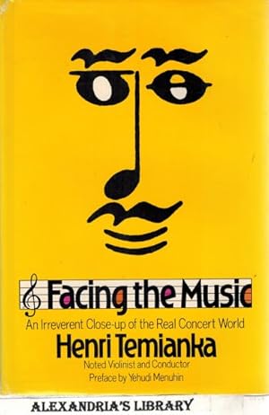 Facing the Music: An Irreverent Close-up of the Real Concert World