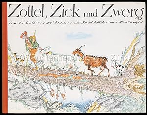 Zottel, Zick und Zwerg. Eine Geschichte von drei Geissen erzählt und bebildert von Alois Carigiet.