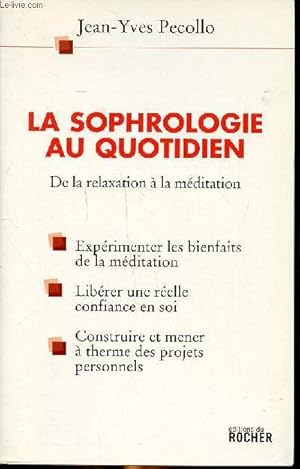 Seller image for La sophrologie au quotidien De la relaxation  la mditation for sale by Le-Livre