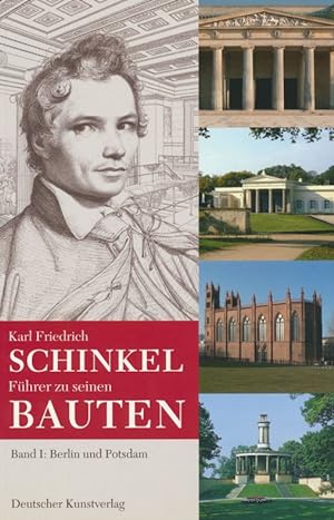 Karl Friedrich Schinkel. Führer zu seinen Bauten. Band I. Berlin und Potsdam.