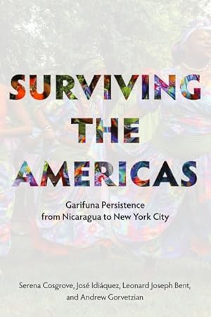 Seller image for Surviving the Americas : Garifuna Persistence from Nicaragua to New York City for sale by GreatBookPricesUK