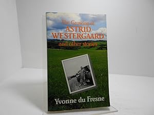 Image du vendeur pour The Growing of Astrid Westergaard, And Other Stories mis en vente par The Secret Bookshop