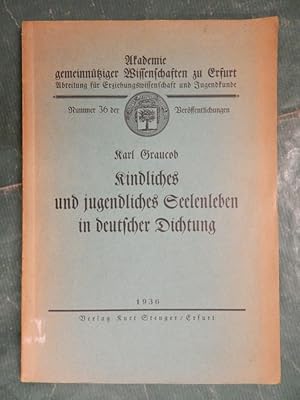 Bild des Verkufers fr Kindliches und jugendliches Seelenleben in deutscher Dichtung zum Verkauf von Buchantiquariat Uwe Sticht, Einzelunter.