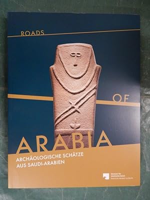 Bild des Verkufers fr Roads of Arabia - Archologische Schtze aus Saudi-Arabien zum Verkauf von Buchantiquariat Uwe Sticht, Einzelunter.