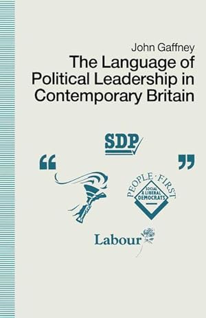 Imagen del vendedor de The Language of Political Leadership in Contemporary Britain a la venta por moluna