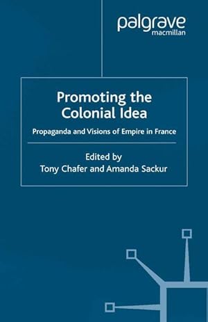 Seller image for Promoting the Colonial Idea for sale by moluna