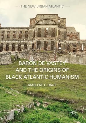 Bild des Verkufers fr Baron de Vastey and the Origins of Black Atlantic Humanism zum Verkauf von moluna