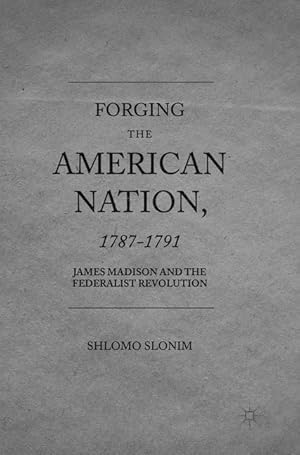 Image du vendeur pour Forging the American Nation, 1787-1791 mis en vente par moluna