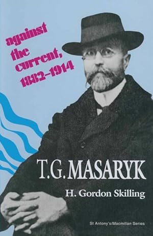 Immagine del venditore per T. G. Masaryk: Against the Current, 1882-1914 venduto da moluna