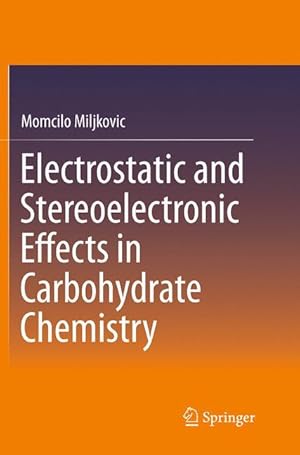 Seller image for Electrostatic and Stereoelectronic Effects in Carbohydrate Chemistry for sale by moluna