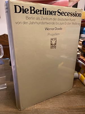 Die Berliner Secession [Sezession]. Berlin als Zentrum der deutschen Kunst von der Jahrhundertwen...