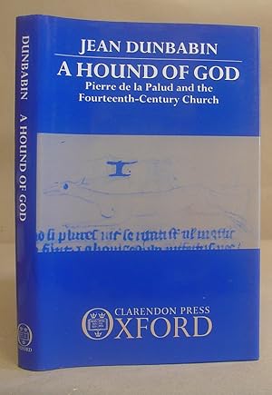 Immagine del venditore per A Hound Of God - Pierre De La Palud And The Fourteenth [ 14th ] Century Church venduto da Eastleach Books