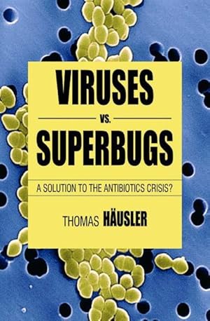 Seller image for Viruses Vs. Superbugs for sale by moluna