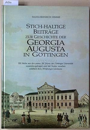 Imagen del vendedor de Stich-haltige Beitrge zur Geschichte der Georgia Augusta in Gttingen. 220 Stiche aus den ersten 150 Jahren d. Gttinger Universitt. Zusammengetragen u. mit Texten vers. anlssl. ihres 250-jhrigen Jubilums. a la venta por Antiquariat hinter der Stadtmauer