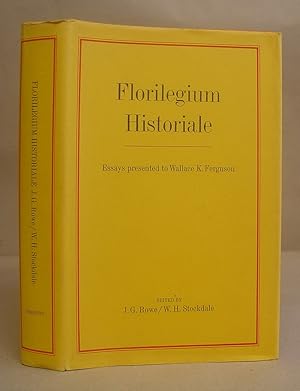 Florilegium Historiale - Essays Presented To Wallace K Ferguson
