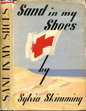 Imagen del vendedor de Sand in My Shoes : the tale of a Red Cross Welfare Offiicer with British Hospitals Overseas in the Second World War a la venta por Pendleburys - the bookshop in the hills