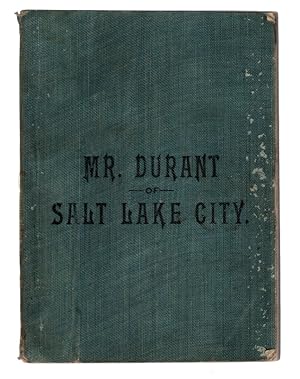 Mr. Durant of Salt Lake City "That Mormon"