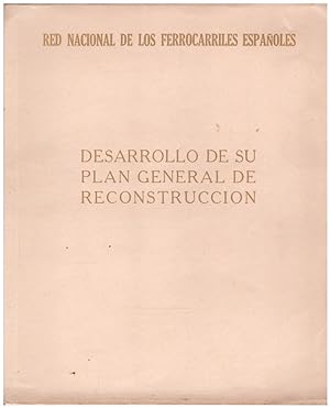 Immagine del venditore per DESARROLLO DE SU PLAN GENERAL DE RECONSTRUCCIN. Red Nacional de Ferrocarriles Espaoles. venduto da Llibres de Companyia