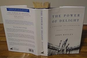 The Power of Delight: A Lifetime in Literature. Essays 1962-2002 selected by Leo Carey