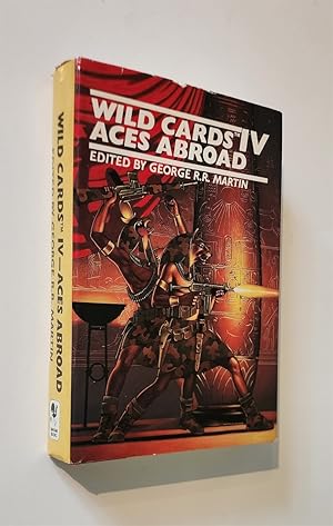 Image du vendeur pour Wild Cards IV - Aces Abroad A Wild Cards Mosaic Novel mis en vente par Time Traveler Books