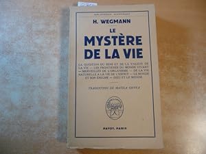 Bild des Verkufers fr Le mystre de la vie : La question du sens et de la valeur de la vie, Les frontires du monde vivant, Merveilles de l'organisme, De la vie naturelle  la vie de l'esprit - Le monde et son nigme, Dieu et le monde zum Verkauf von Gebrauchtbcherlogistik  H.J. Lauterbach