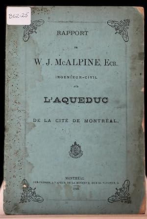 Rapport de W. J. McAlpine Ecr. ingénieur-civil sur l'aqueduc de la Cité de Montréal