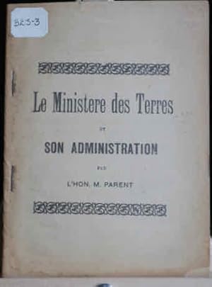 Le Ministère des Terres et son administration par l'Honorable Parent