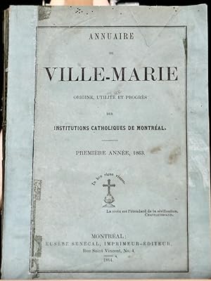 Annuaire Ville-Marie, origine, utilité et progrès des Institutions catholiques de Montréal. Premi...