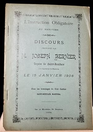 L'instruction obligatoire au Manitoba. Discours prononcé par M. Joseph Bernier député de Saint-Bo...