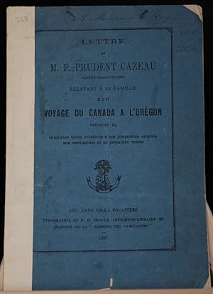 Lettre de M.F. Prudent Cazeau prêtre-missionnaire relatant à sa famille son voyage du Canada à l'...