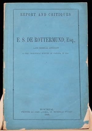 Report and critiques of E.S. de Rottermund, Esq., late chimical assistant to the Geological Surve...