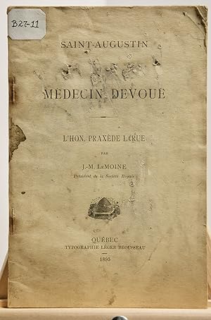 Saint-Augustin et son médecin dévoué. L'Honorable Paxède Larue