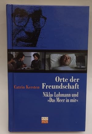 Seller image for Orte der Freundschaft. Niklas Luhmann und "Das Meer in mir". Mit zahlr. Abb. for sale by Der Buchfreund