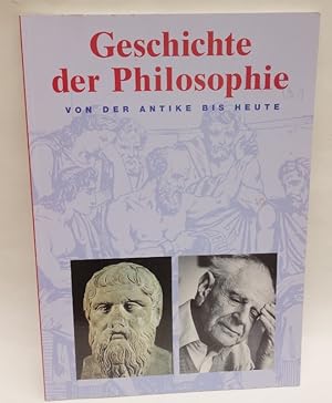 Bild des Verkufers fr Geschichte der Philosophie von der Antike bis heute. Mit zahlr. Abb. zum Verkauf von Der Buchfreund