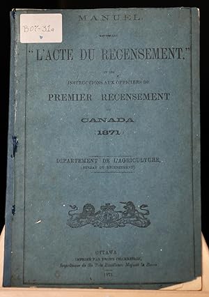 Manuel contenant "L'acte du recensement" et les instructions du premier recensement du Canada 1871
