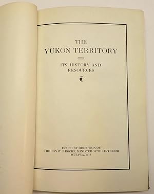 The Yukon Territory, its history and resources