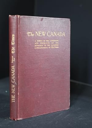The New Canada, a survey of the conditions and problems of the Dominion
