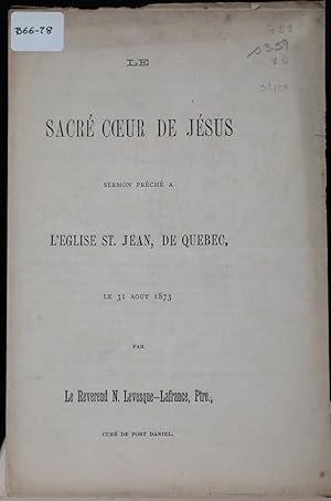 Seller image for Le Sacr Coeur de Jsus, sermon prch  l'glise St.Jean de Qubec, le 13 aot 1873 for sale by Librairie Michel Morisset, (CLAQ, ABAC, ILAB)