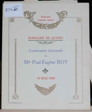 Séminaire de Québec, Consécration épiscopale de Mgr Paul-Eugène Roy, 10 mai 1908, invitation, pro...