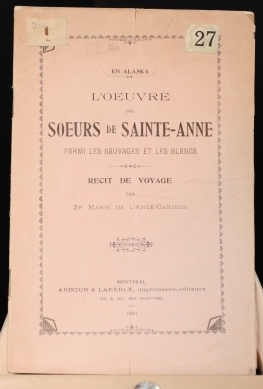 En Alaska. L'oeuvre des soeurs de Sainte-Anne parmi les sauvages et les blancs. Récit de voyage