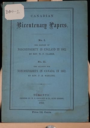 Canadian Bicentenary Papers. No. I The history of nonconformity in England in 1662; No. II The re...