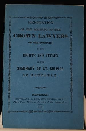 Refutation of the opinion of the Crown lawyers on the question of the rights and titles of the Se...