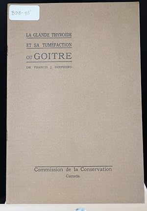 La glande thyroïde et sa tuméfaction ou goitre; le goitre, origine, cours, cause, prophylaxie et ...