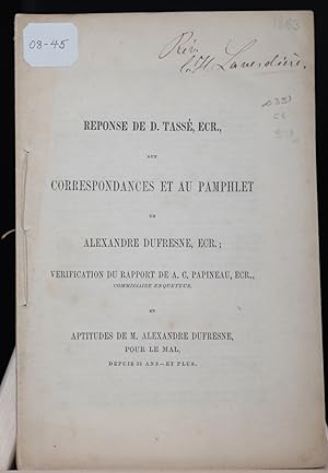 Réponse de D. Tassé, écr., aux correspondances et au pamphlet de Alexandre Dufresnes, ecr., vérif...