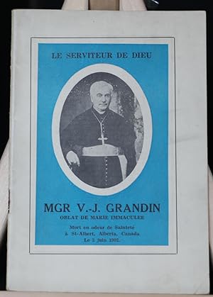 (Alberta) Le serviteur de Dieu, MGR V.-J. Grandin, oblat de Marie Immaculée, mort en odeur de sai...