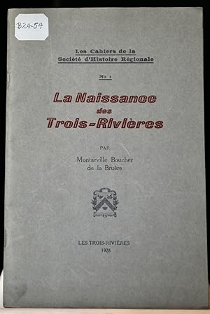 Seller image for Les cahiers de la Socit d'histoire rgionale. no 1. La naissance des Trois-Rivires for sale by Librairie Michel Morisset, (CLAQ, ABAC, ILAB)